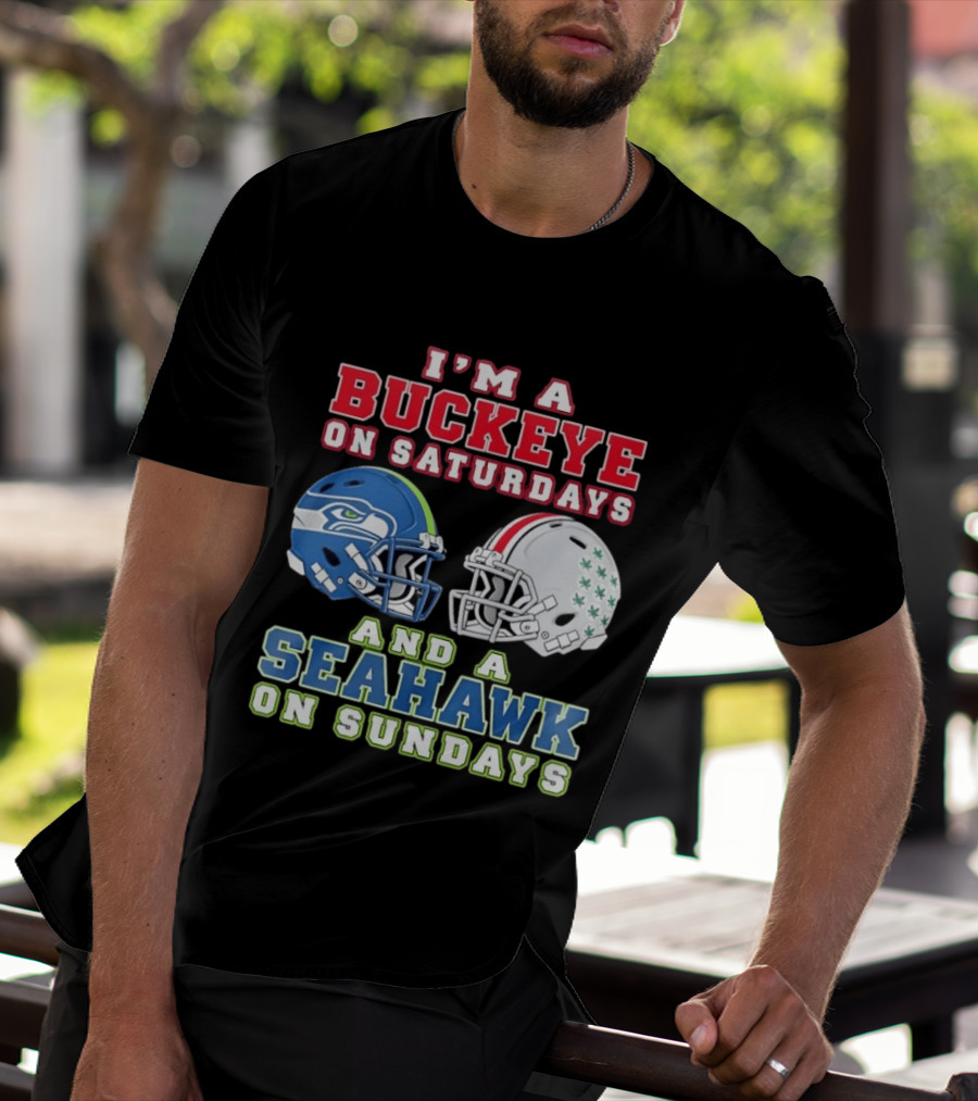 I'm A Buckeye On Saturdays And A Seahawk On Sundays Football Helmets T-Shirt