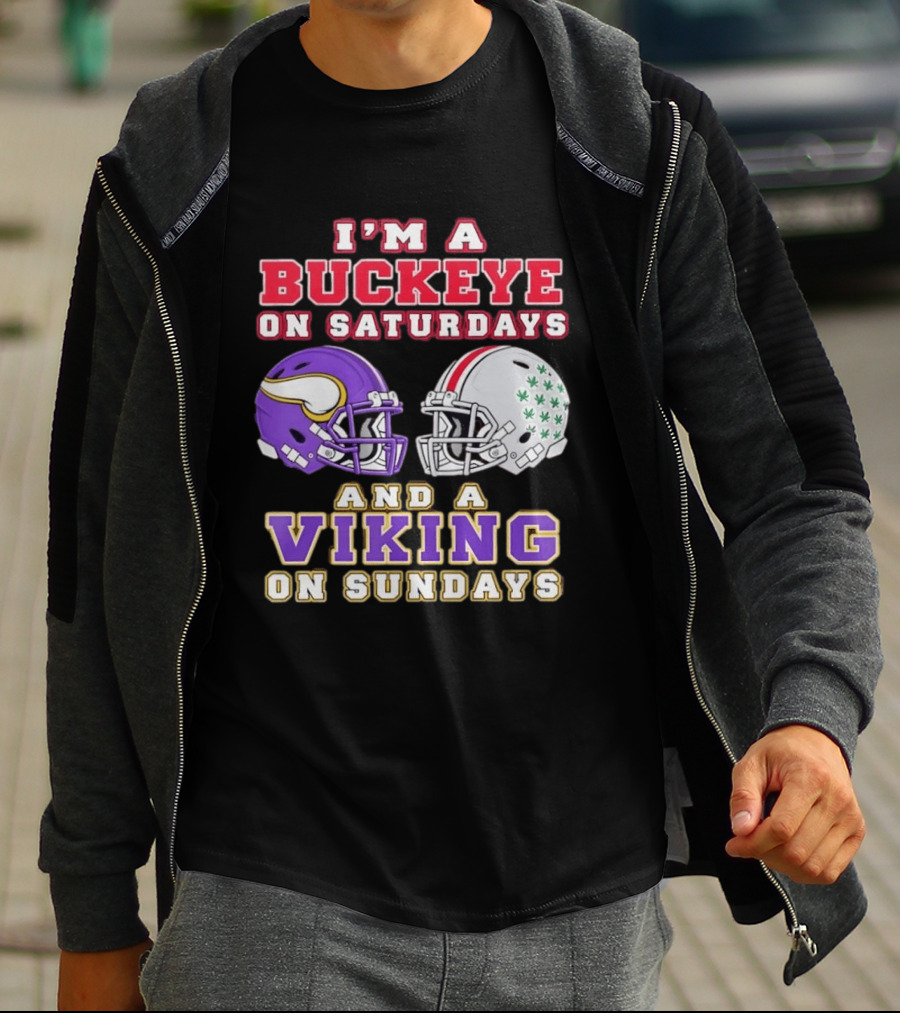 I'm A Buckeye On Saturdays And A Viking On Sundays Football Helmets T-Shirt