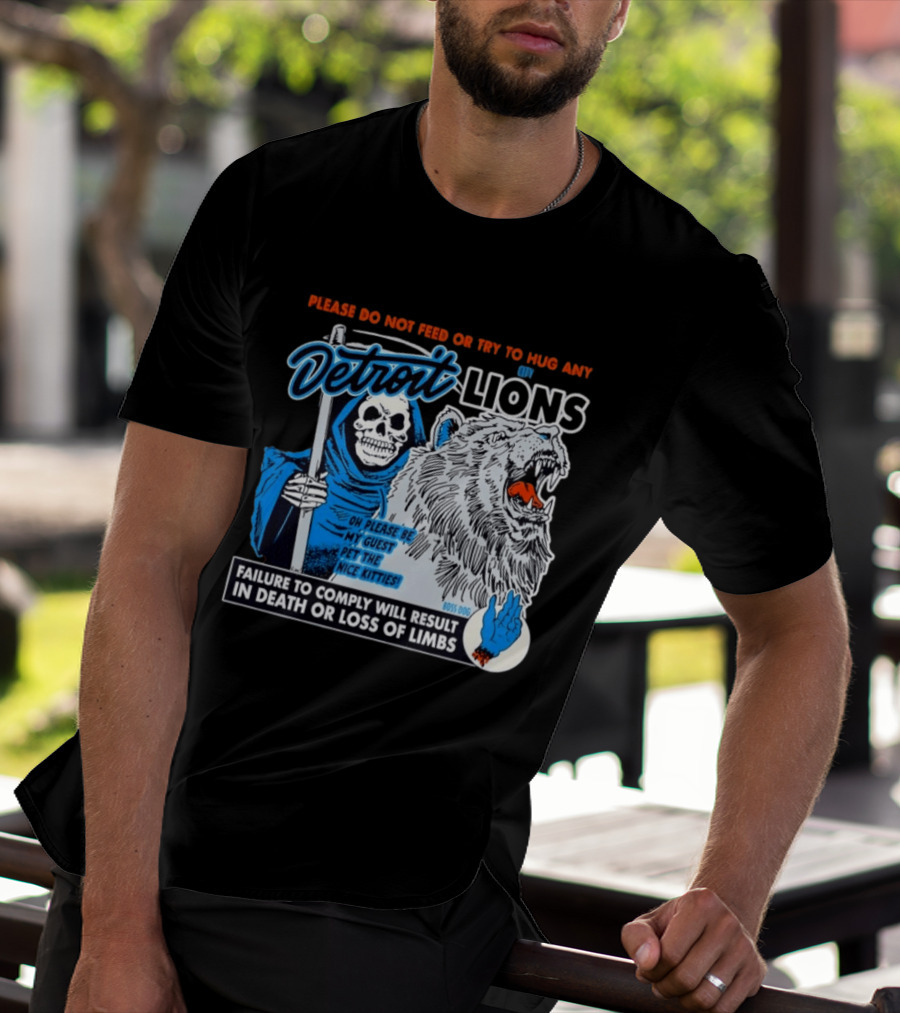 Detroit Lions Grim Reaper Please Do Not Feed Or Try To Hug Any City Lions Failure To Comply Will Result In Death Or Loss Of Limbs Boss Dog T-Shirt