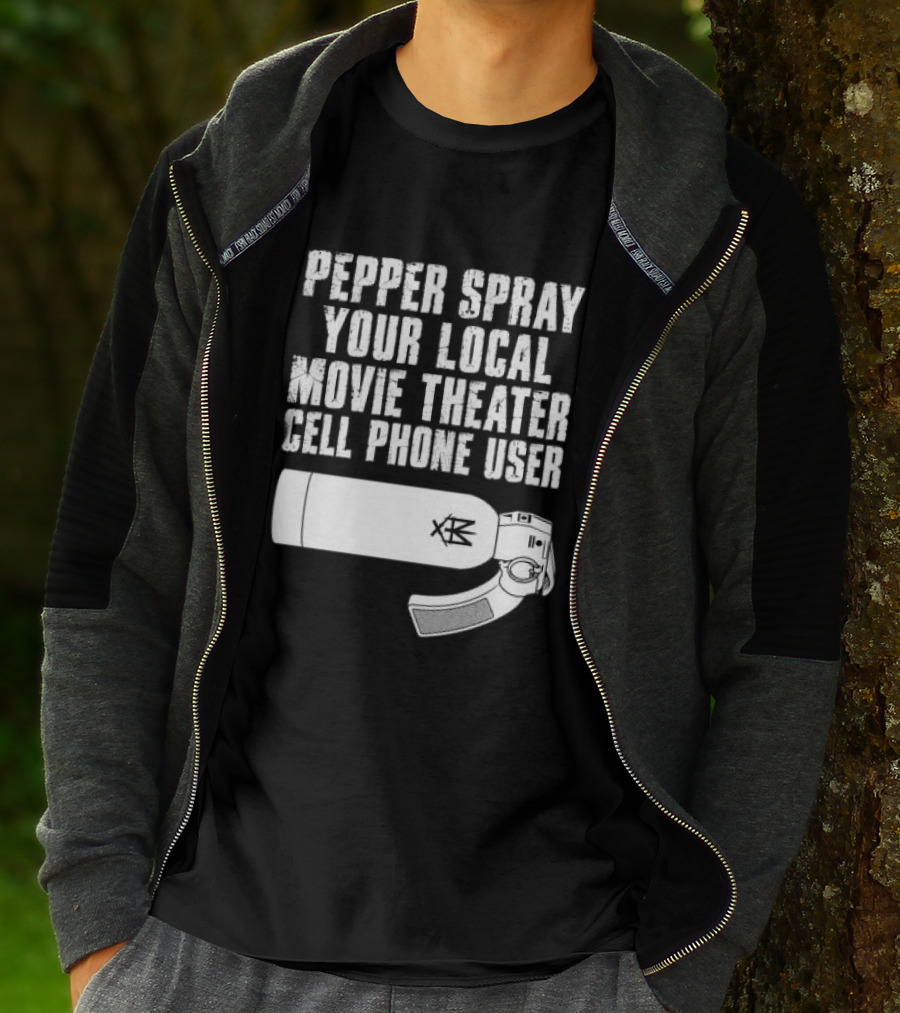 Pepper Spray Your Local Movie Theater Cell Phone User Methsyndicate T-Shirt
