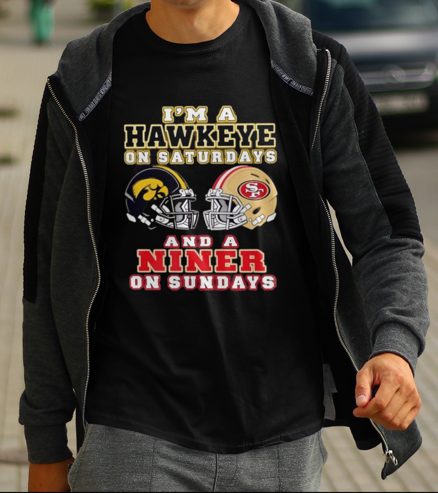 Iowa Hawkeye Saturdays San Francisco Niner Sundays Football Fan T-Shirt