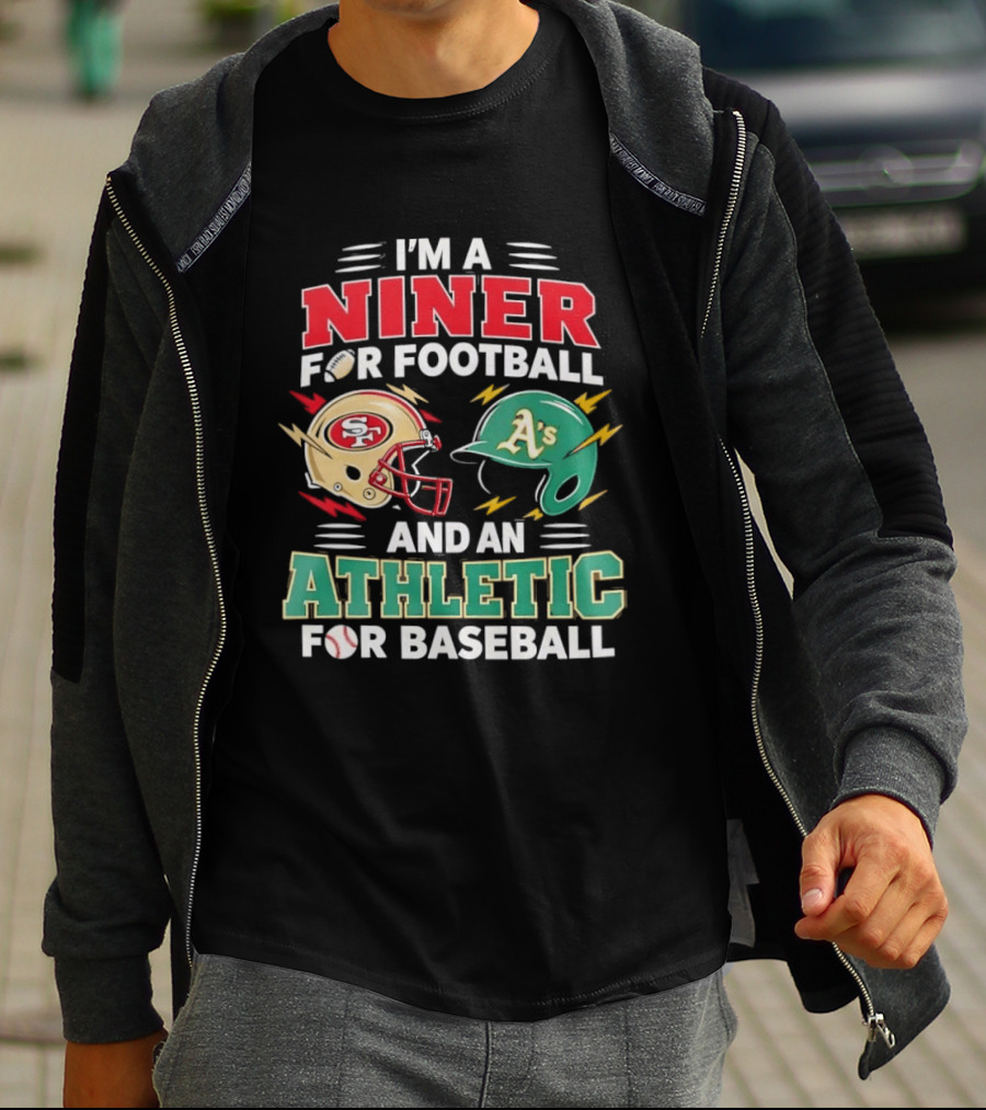 I'm A Niner For Football And An Athletic For Baseball NFL And MLB Fan Gear T-Shirt