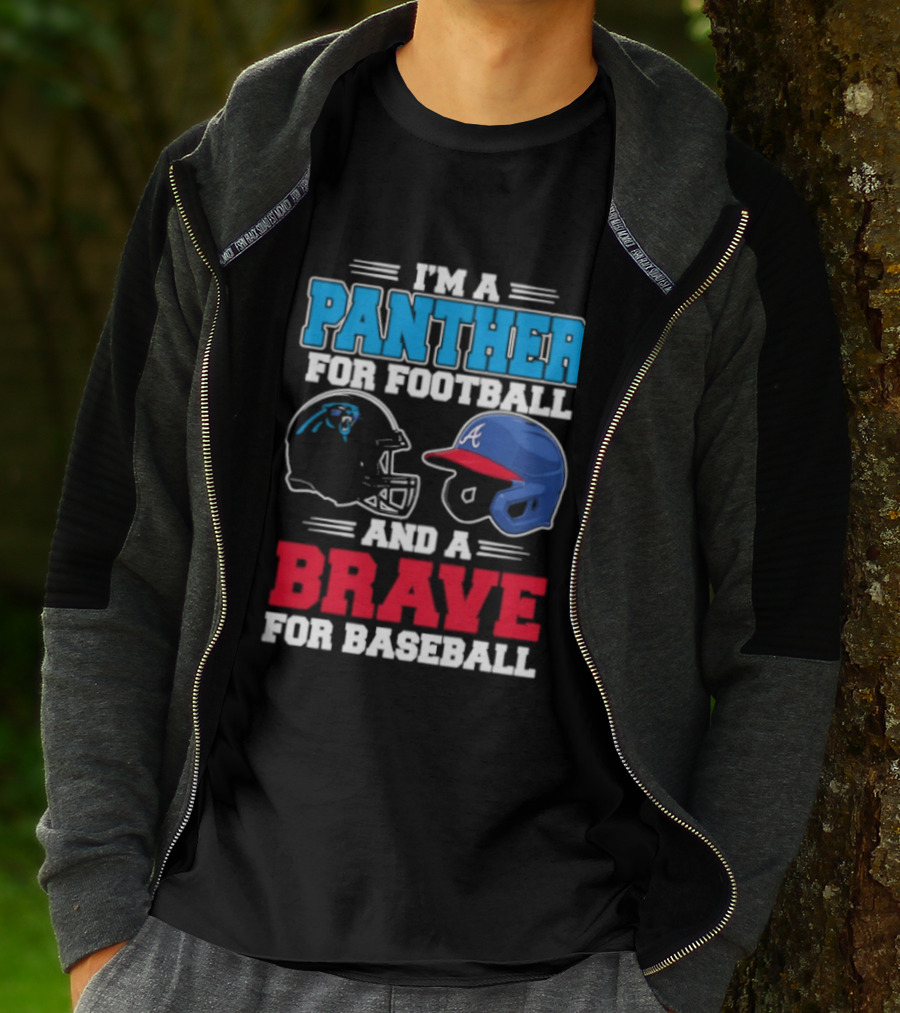 I'm A Panther For Football And A Brave For Baseball Helmet Fans T-Shirt