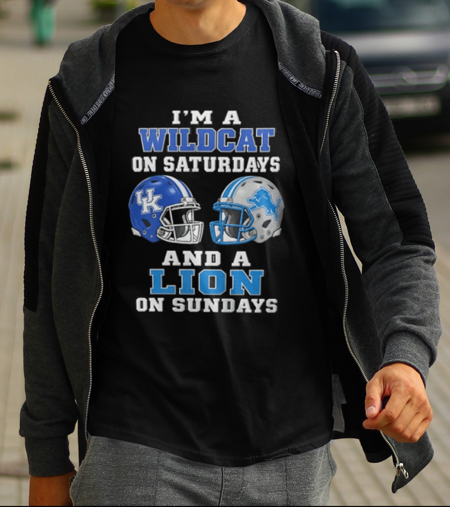I'm A Wildcat On Saturdays And A Lion On Sundays Kentucky Wildcats Detroit Lions T-Shirt