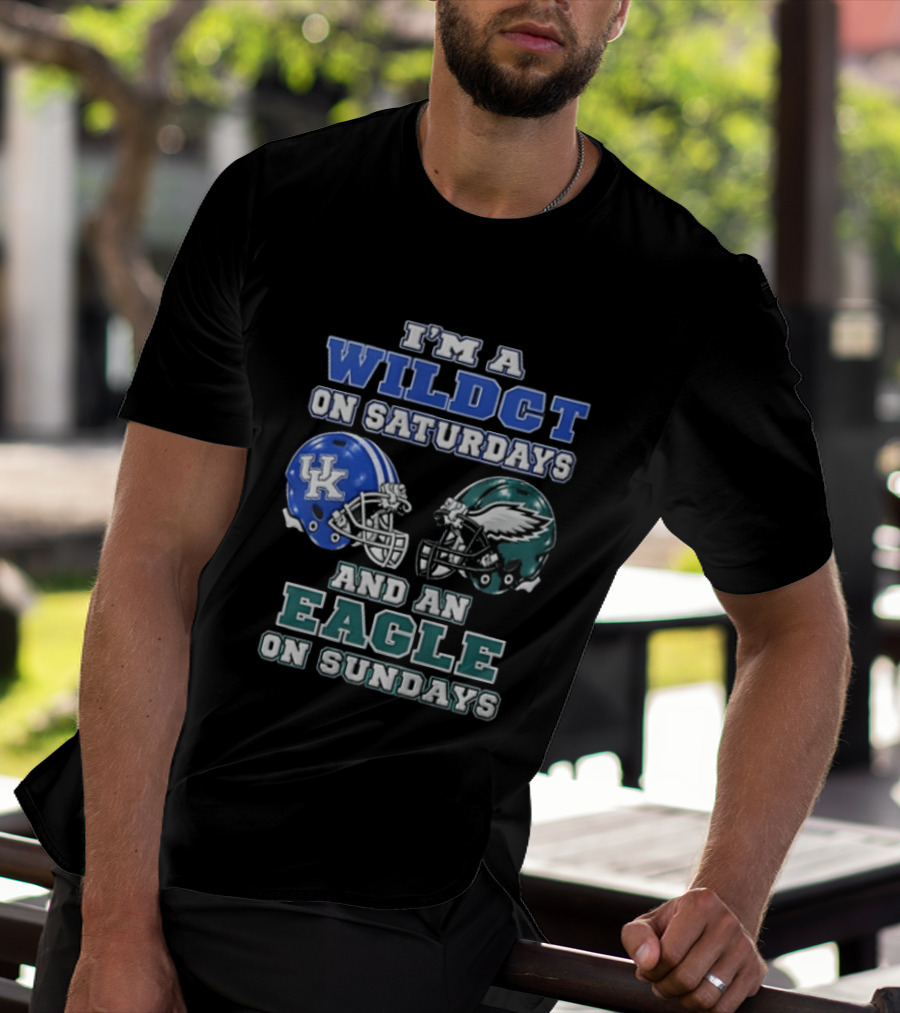 I Am A Wildct On Saturdays Kentucky Wildcats And An Eagle On Sundays Philadelphia Eagles T-Shirt