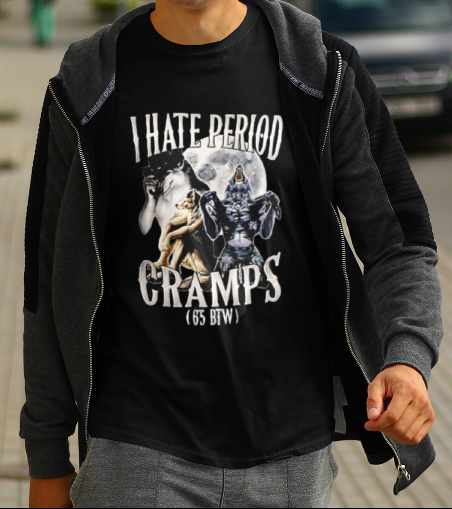 I Hate Period Cramps Three Werewolves Full Moon Howling 6 5 BTW T-Shirt