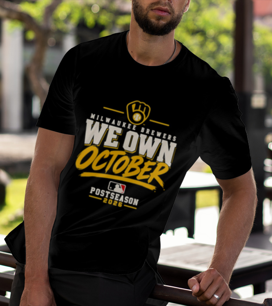 Milwaukee Brewers We Own October 2026 Postseason MLB T-Shirt