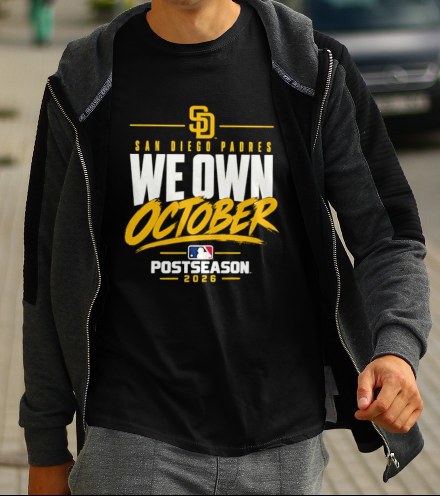 San Diego Padres We Own October 2026 Postseason MLB T-Shirt