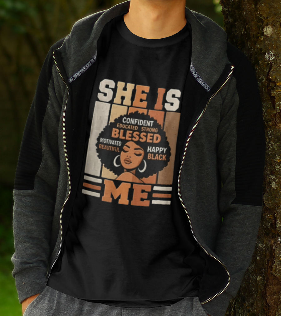 Confident Educated Strong Blessed Motivated Happy Beautiful Black She Is Me T-Shirt