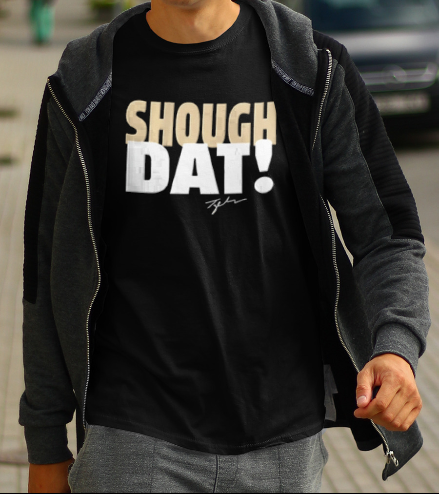 SHOUGH DAT! Tyler Signature Edition T-Shirt