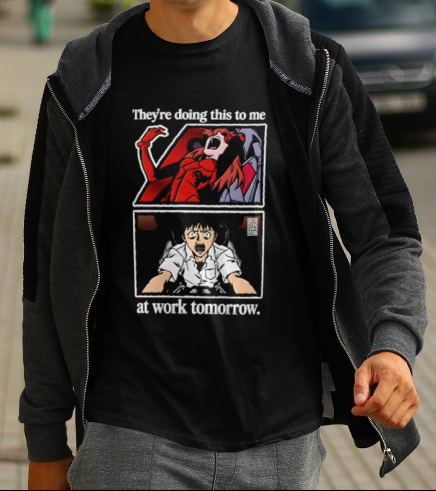 They're Doing This To Me Tomorrow Asuka Langley Soryu Shinji Ikari At Work T-Shirt