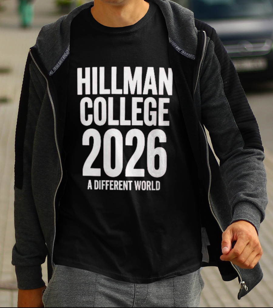 Hillman College 2026 A Different World Class Of 2026 T-Shirt