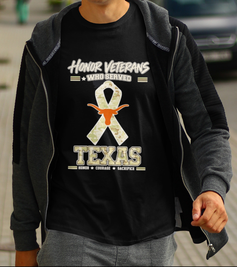Honor Veterans Who Served Texas Longhorns Honor Courage Sacrifice T-Shirt