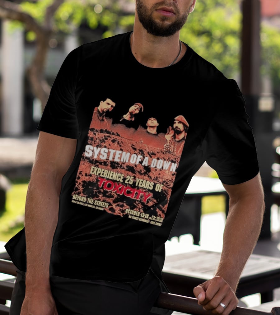 System Of A Down Experience 25 Years Of Toxicity Beyond The Streets Los Angeles October 13 18 T-Shirt