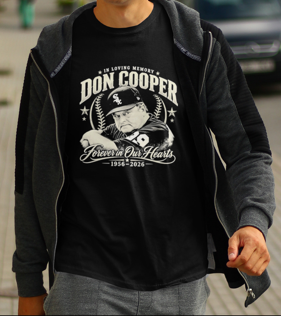 In Loving Memory Don Cooper Forever In Our Heart Chicago White Sox 1956 2026 T-Shirt