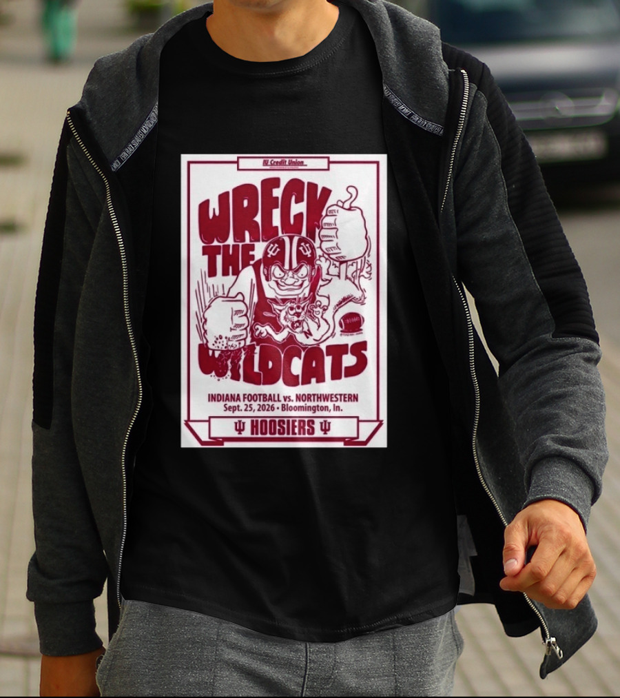 Wreck The Wildcats Indiana Football Vs Northwestern September 25 2026 Bloomington IU Hoosiers T-Shirt