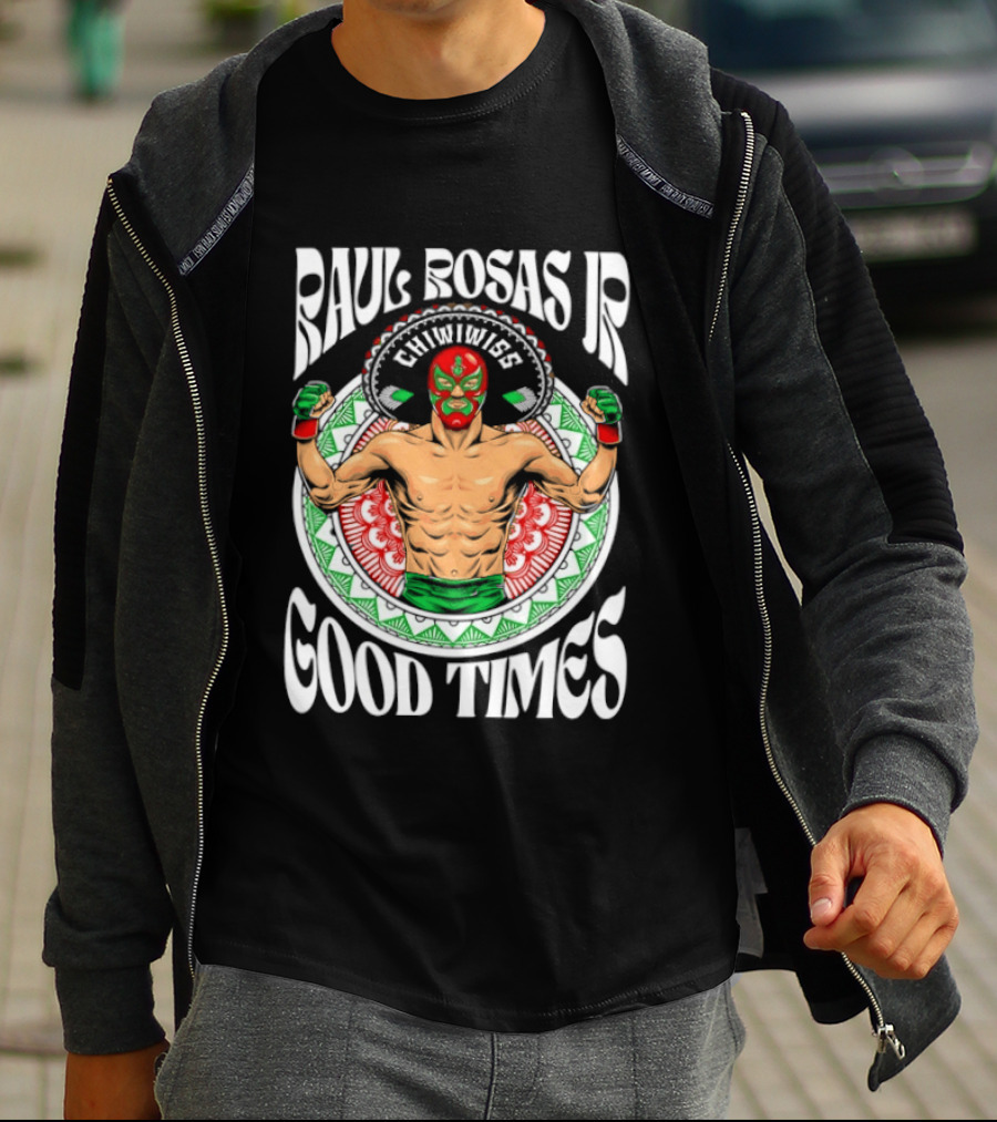 Raul Rosas Jr El Nino Problema Good Times Ufc 2026 T-Shirt