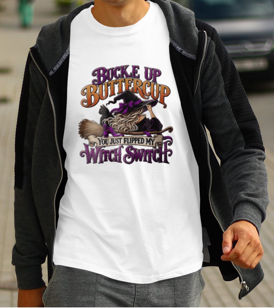 Buckle Up Buttercup You Just Flipped My Witch Switch Halloween Witch With Broomstick And Cat T-Shirt