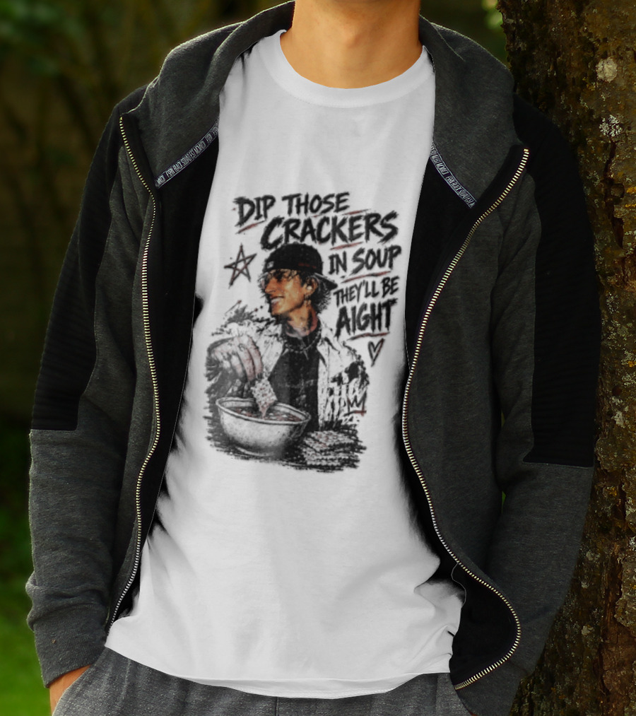 Dip Those Crackers In Soup They Will Be Aight Star And Smiling Person T-Shirt