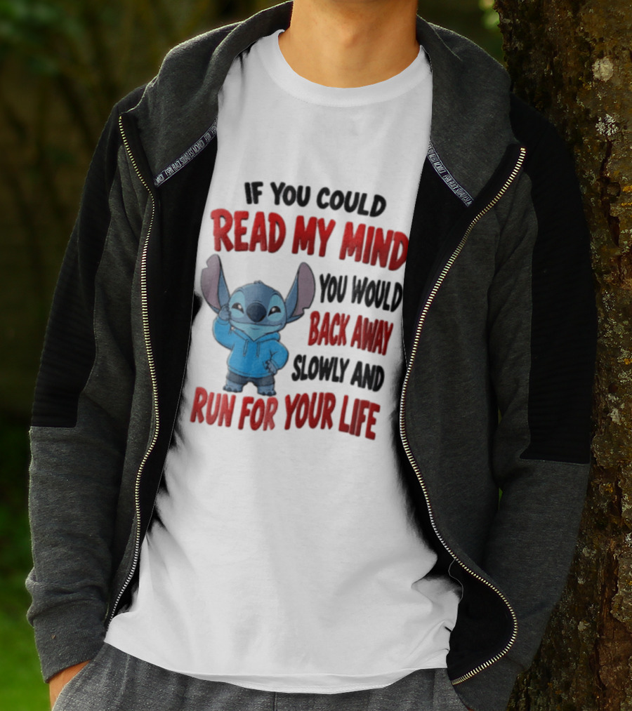 Disney Stitch If You Could Read My Mind Back Away Slowly Run For Your Life T-Shirt