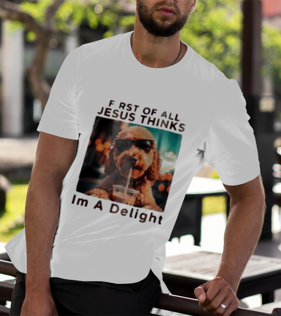 First Of All Jesus Thinks I'm A Delight Brown Poodle Sunglasses Drinking T-Shirt