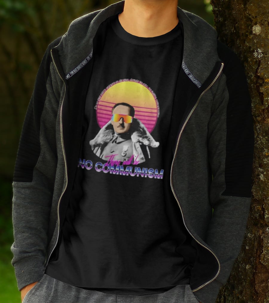 De Lo Que Estoy Seguro Es De Que Donde Yo Este No Habra Comunismo There Will Be No Communism T-Shirt