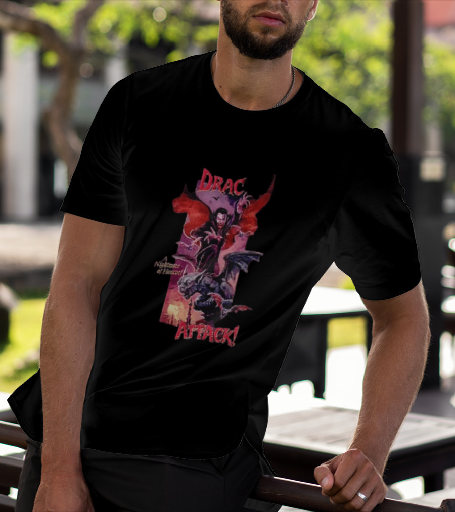 Drac Attack A Nightmare Of Horror Vampiric Adventure T-Shirt
