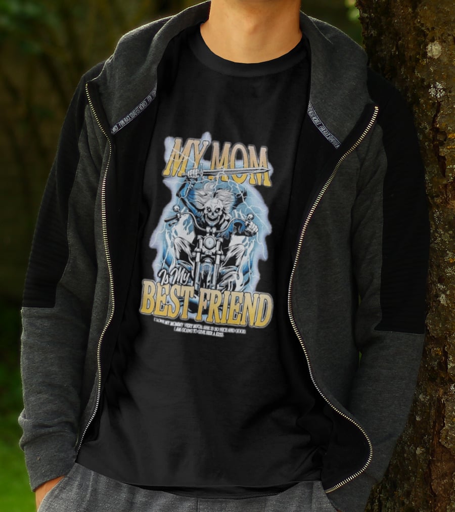 My Mom Is My Best Friend I Love My Mommy Very Much She Is So Nice And Good I Am Going To Give Her A Kiss Motorbike T-Shirt