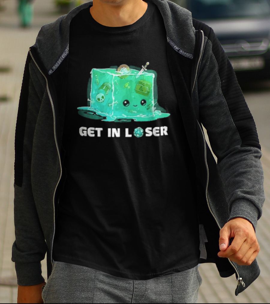 Get In Loser Dungeons And Dragons Gelatinous Cube Adventure T-Shirt