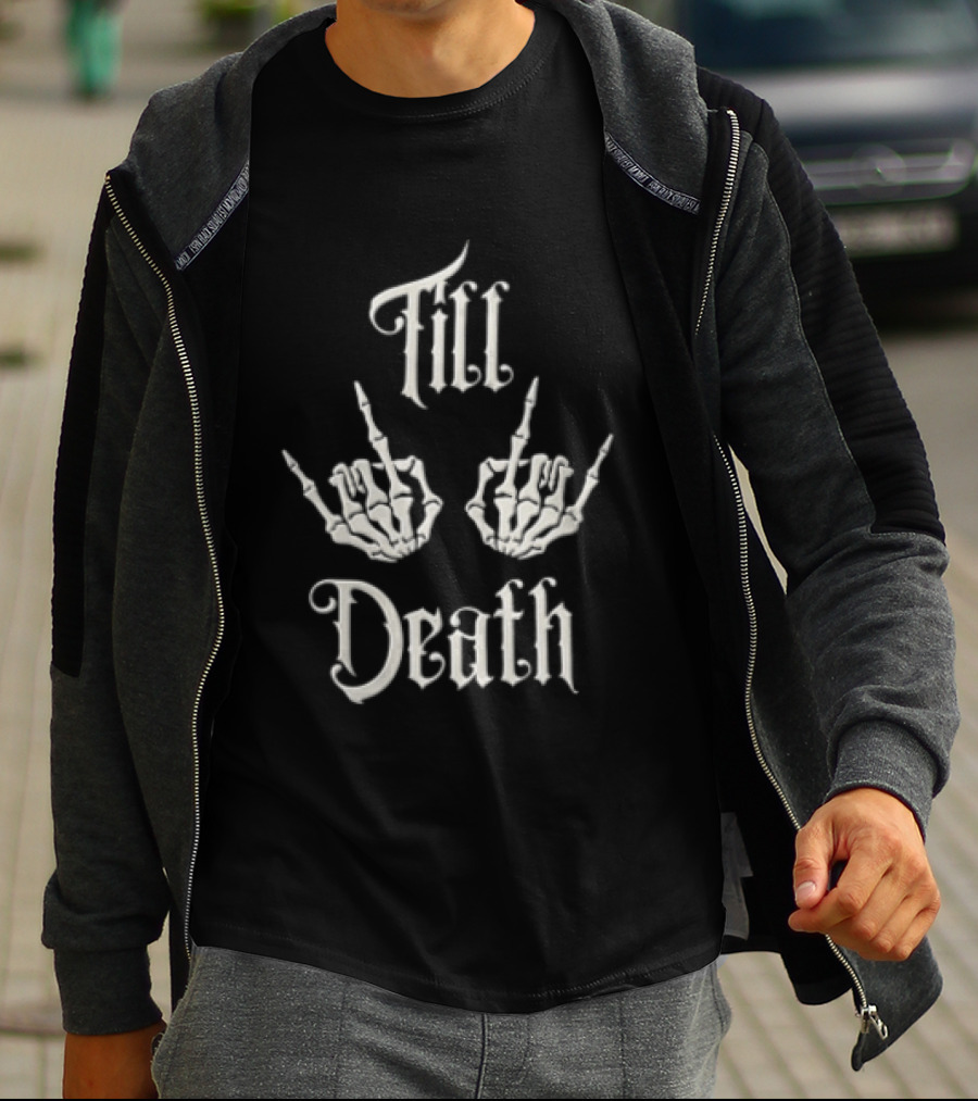 Till Death Skeleton Hands Middle Fingers T-Shirt