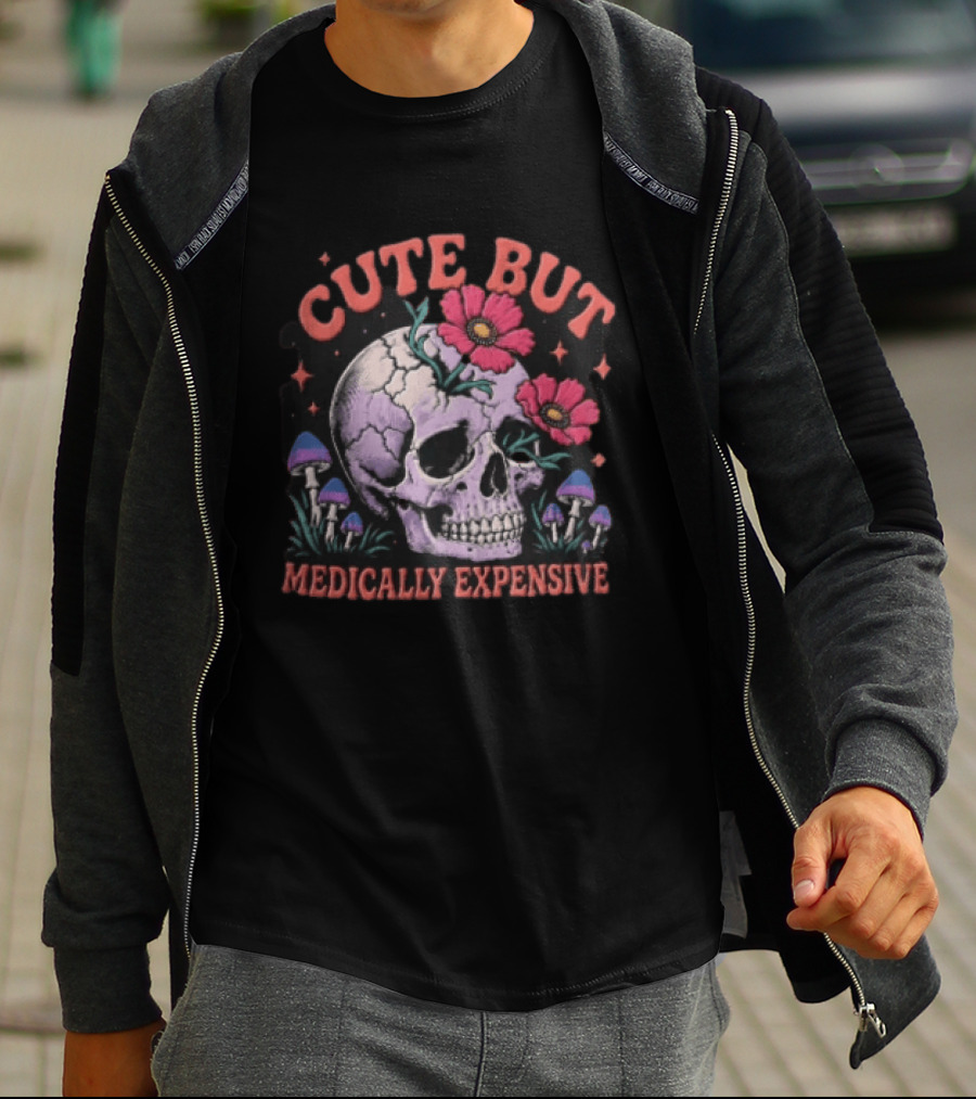 Cute But Medically Expensive Skull Mushroom Flower T-Shirt