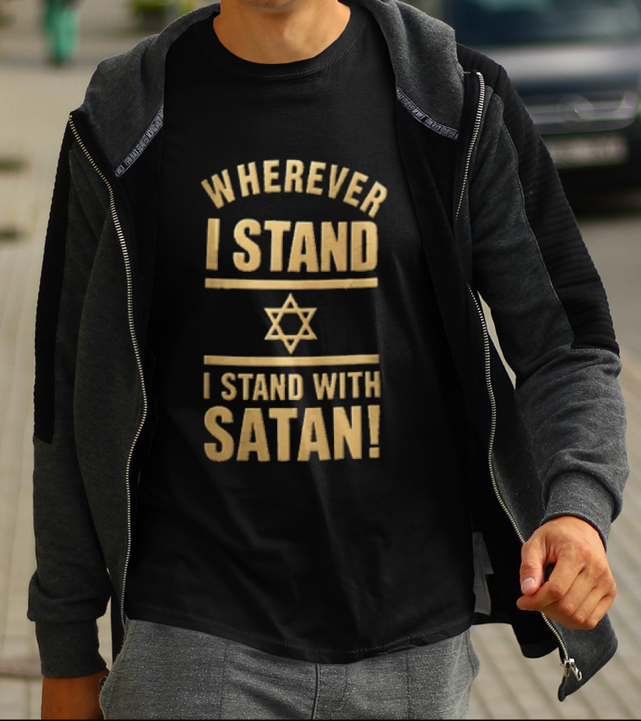 Wherever I Stand Star Symbol I Stand With Satan T-Shirt