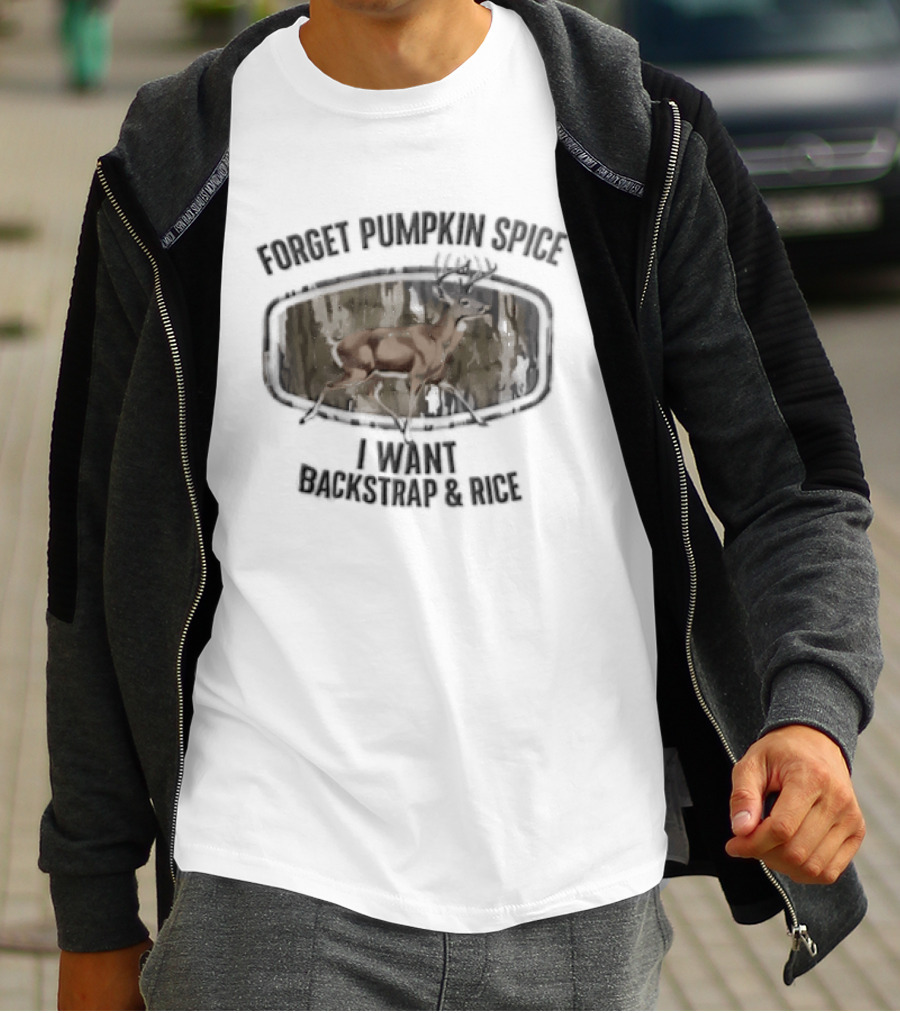 Forget Pumpkin Spice I Want Backstrap And Rice Deer Buck Camouflage Oval Frame T-Shirt