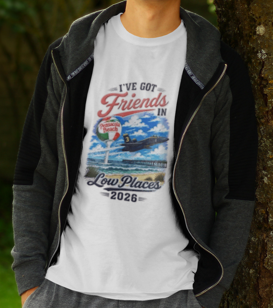 I've Got Friends In Low Places Pensacola Beach 2026 T-Shirt