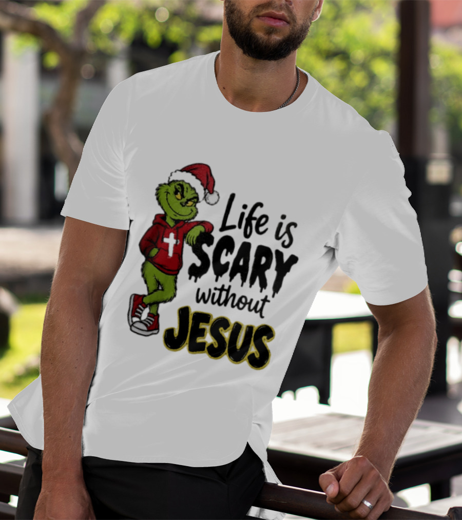 Life Is Scary Without Jesus Grinch Christmas Santa Hat T-Shirt