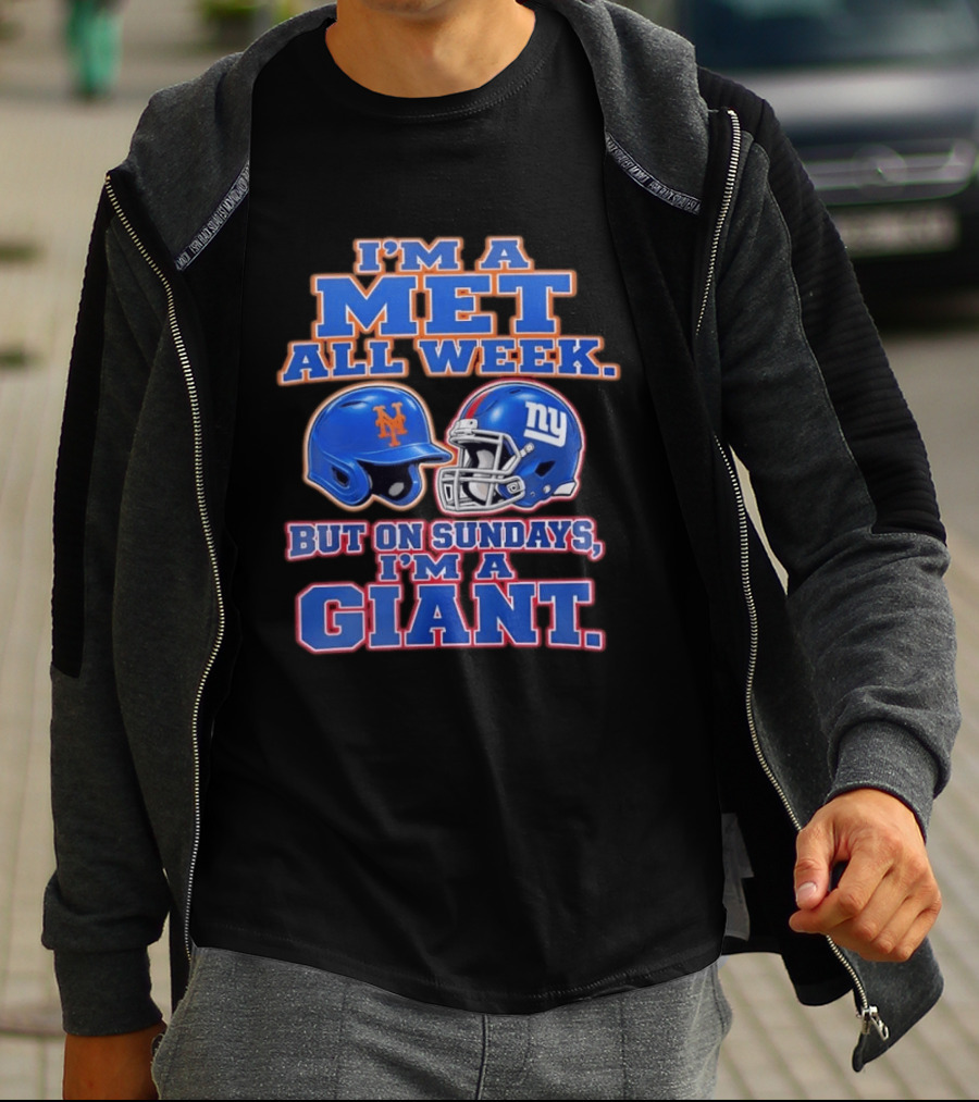I'm A Met All Week But On Sundays I'm A Giant Helmets T-Shirt