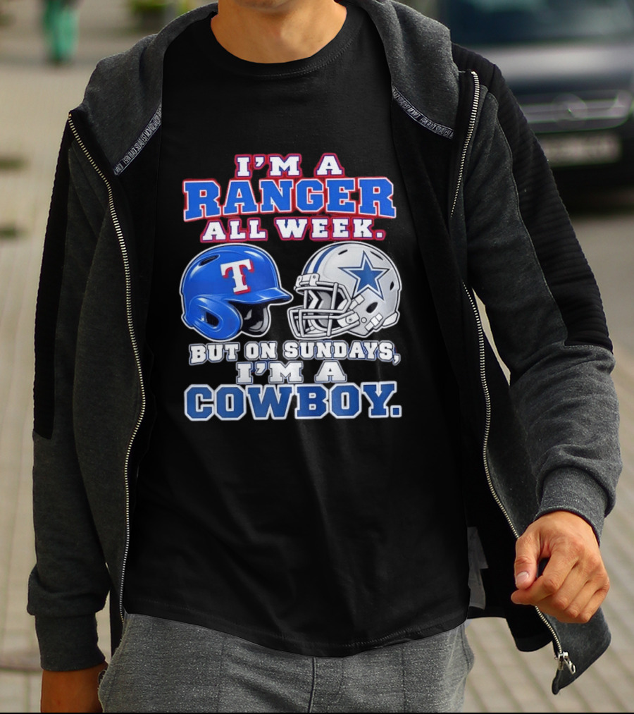 I'm A Ranger All Week But On Sundays I'm A Cowboy Helmet Star Football Baseball T-Shirt