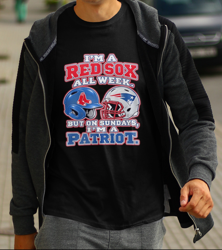 I'm A Red Sox All Week But On Sundays I'm A Patriot With Boston And New England Football Helmets T-Shirt