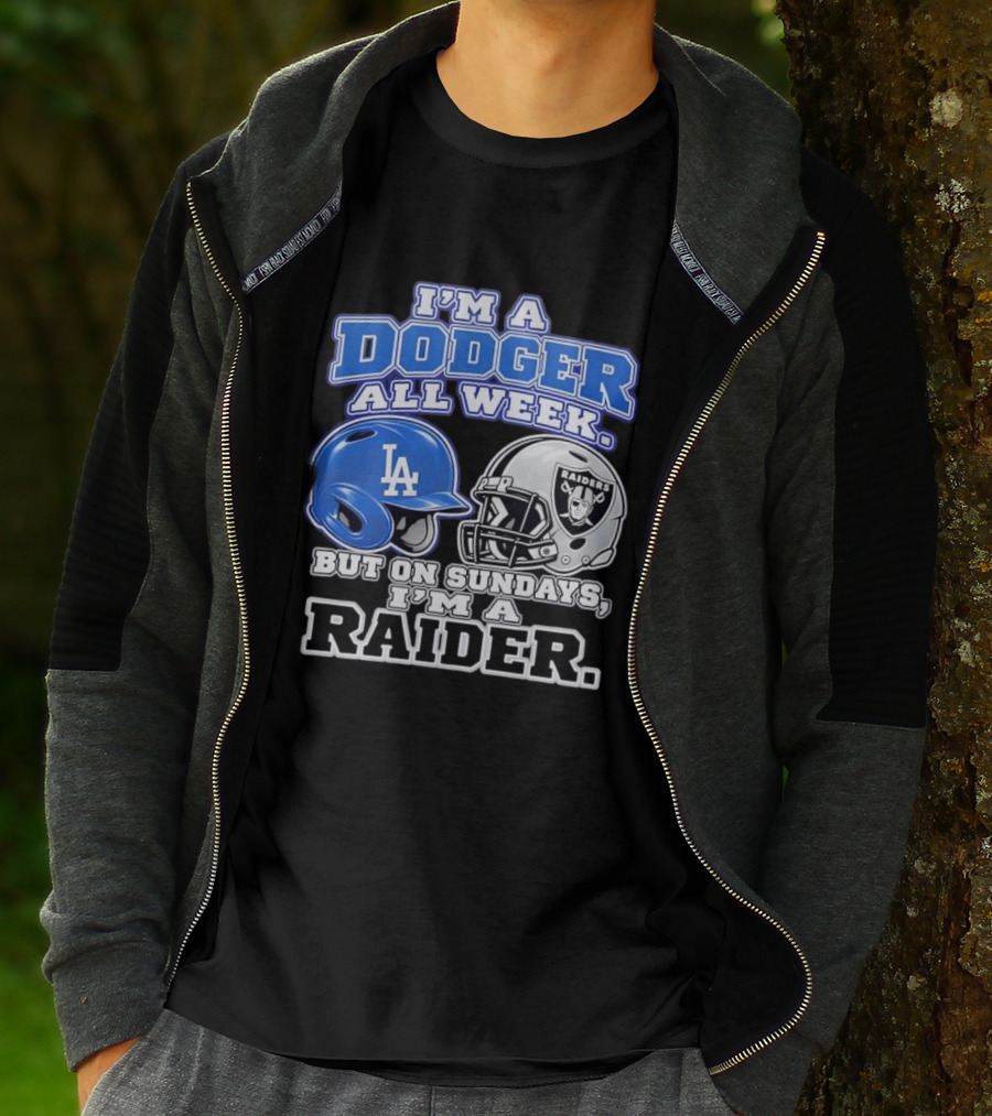 I'm A Dodger All Week LA Helmet But On Sundays Raiders Helmet T-Shirt