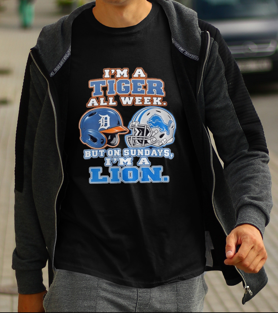 I'm A Tiger All Week But On Sundays I'm A Lion Detroit Tigers Lions Helmet T-Shirt