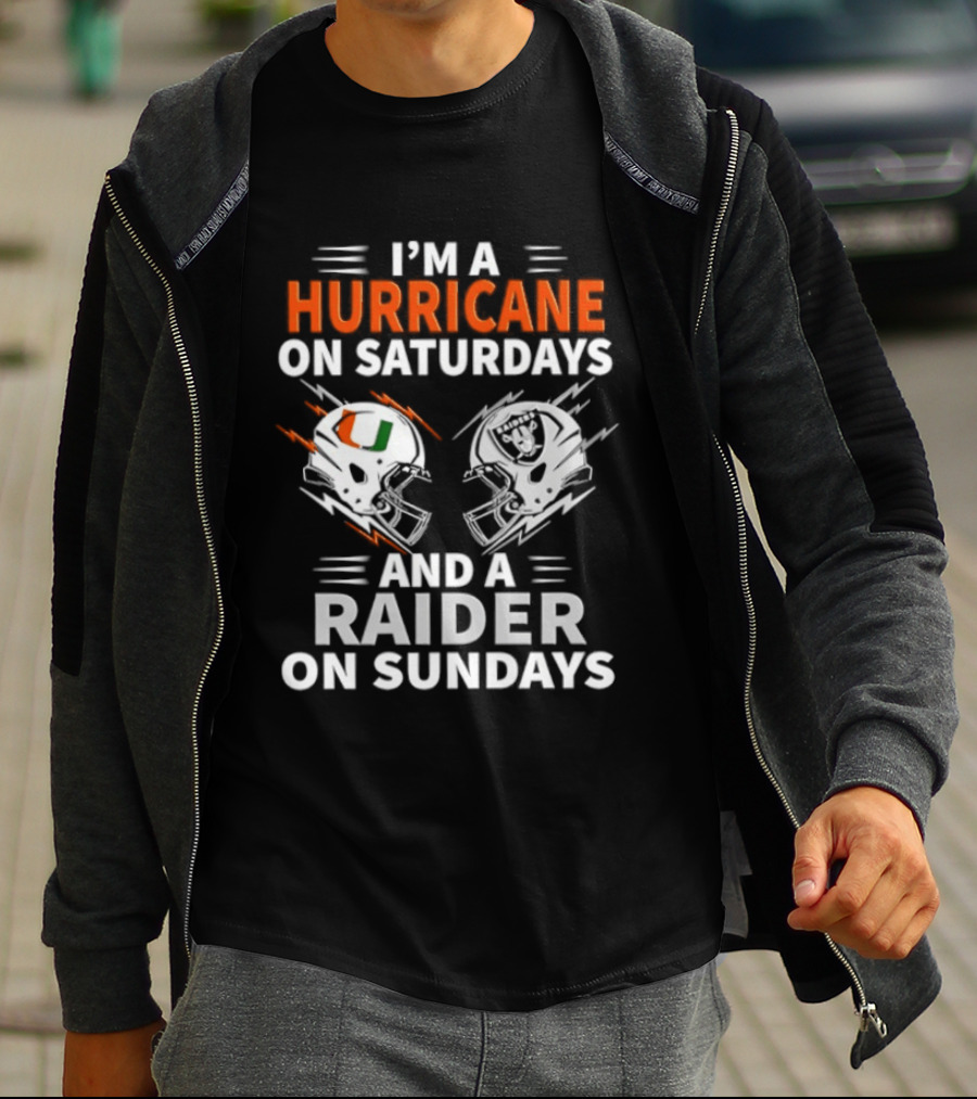 I'm A Hurricane On Saturdays And A Raider On Sundays Football Fan Loyalty T-Shirt