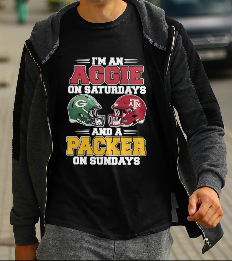 I'm An Aggie On Saturdays Texas And A Green Bay Packer On Sundays T-Shirt