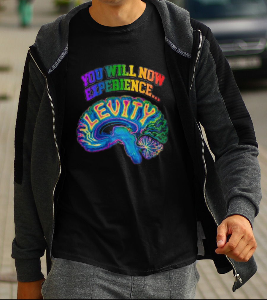 You Will Now Experience Levity Brain Levity Store Shop Levity Black T-Shirt