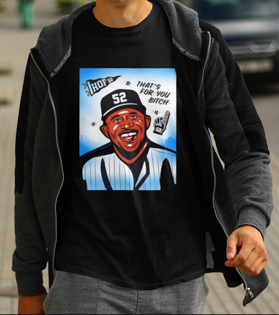 New York Yankees HOF 52 That's For You Bitch T-Shirt