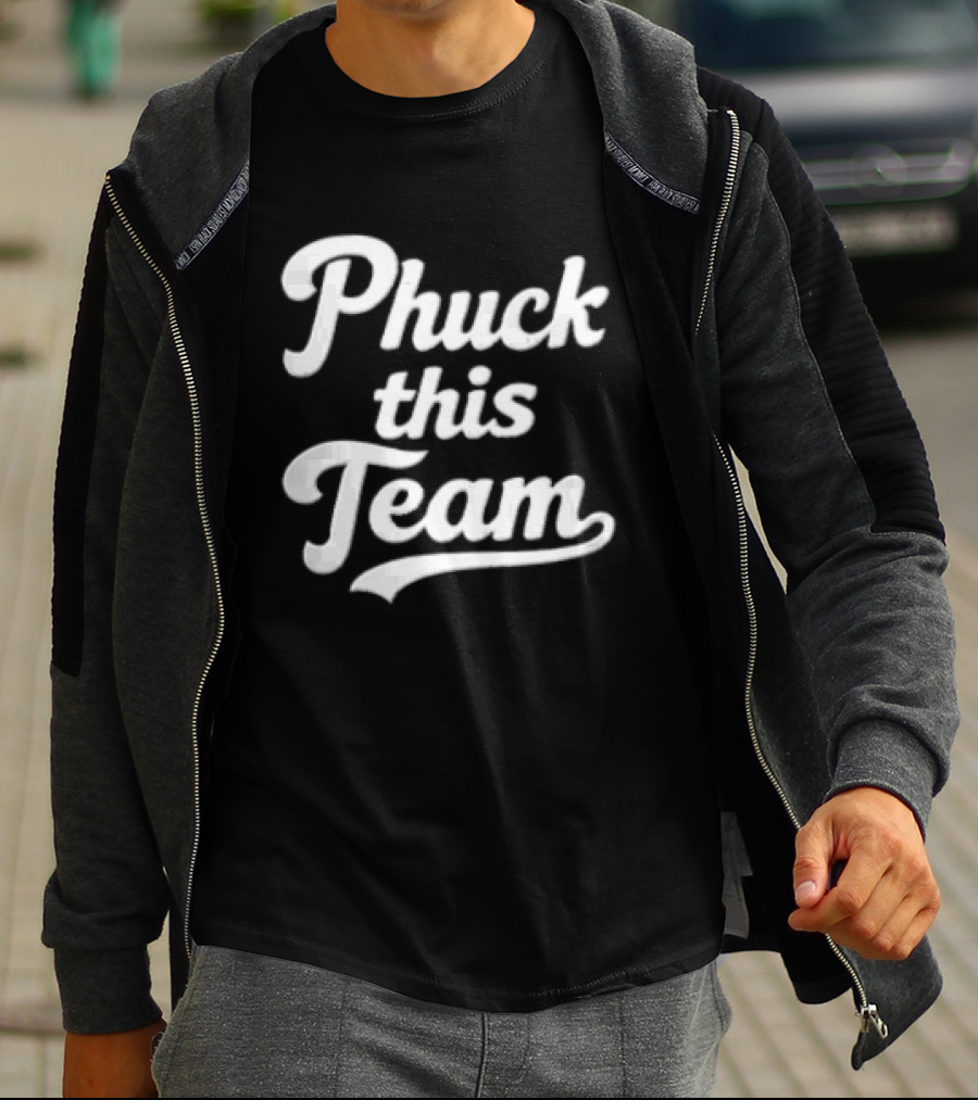 Phuck This Team Cursive T-Shirt