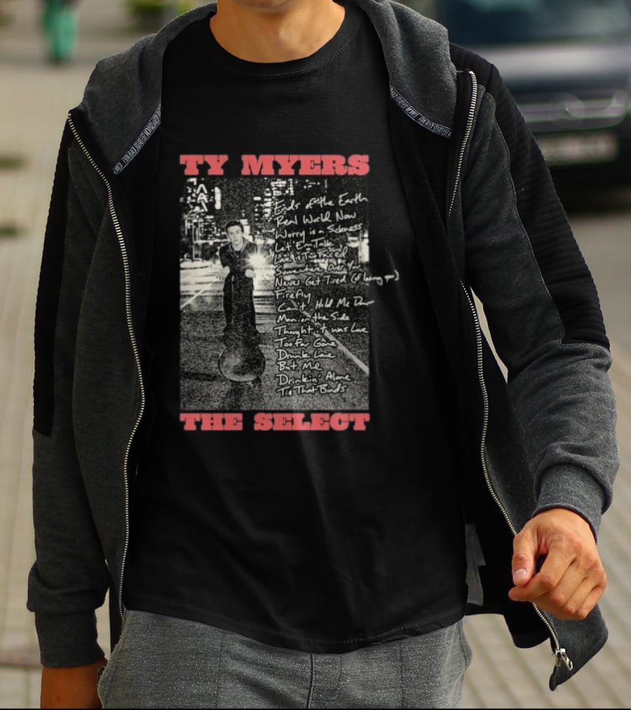 Ty Myers The Select Album Tracklist Ends Of The Earth Real World Now Worry Is A Sadness List' Em Talk T-Shirt