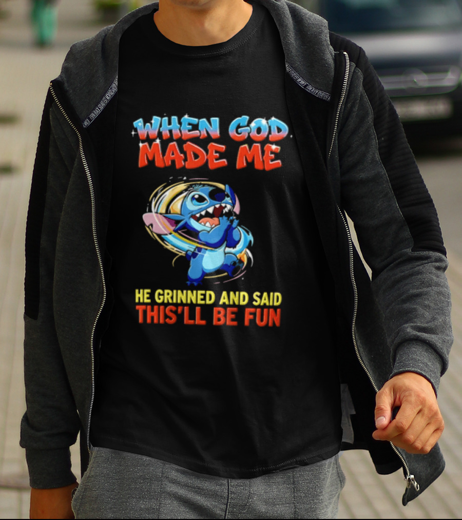 When God Made Me He Grinned And Said This'll Be Fun Stitch Disney T-Shirt