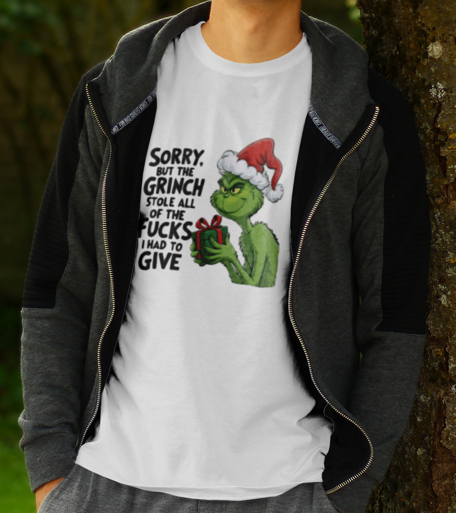 Sorry But The Grinch Stole All Of The Fucks I Had To Give Grinch Holding Gift Santa Hat T-Shirt