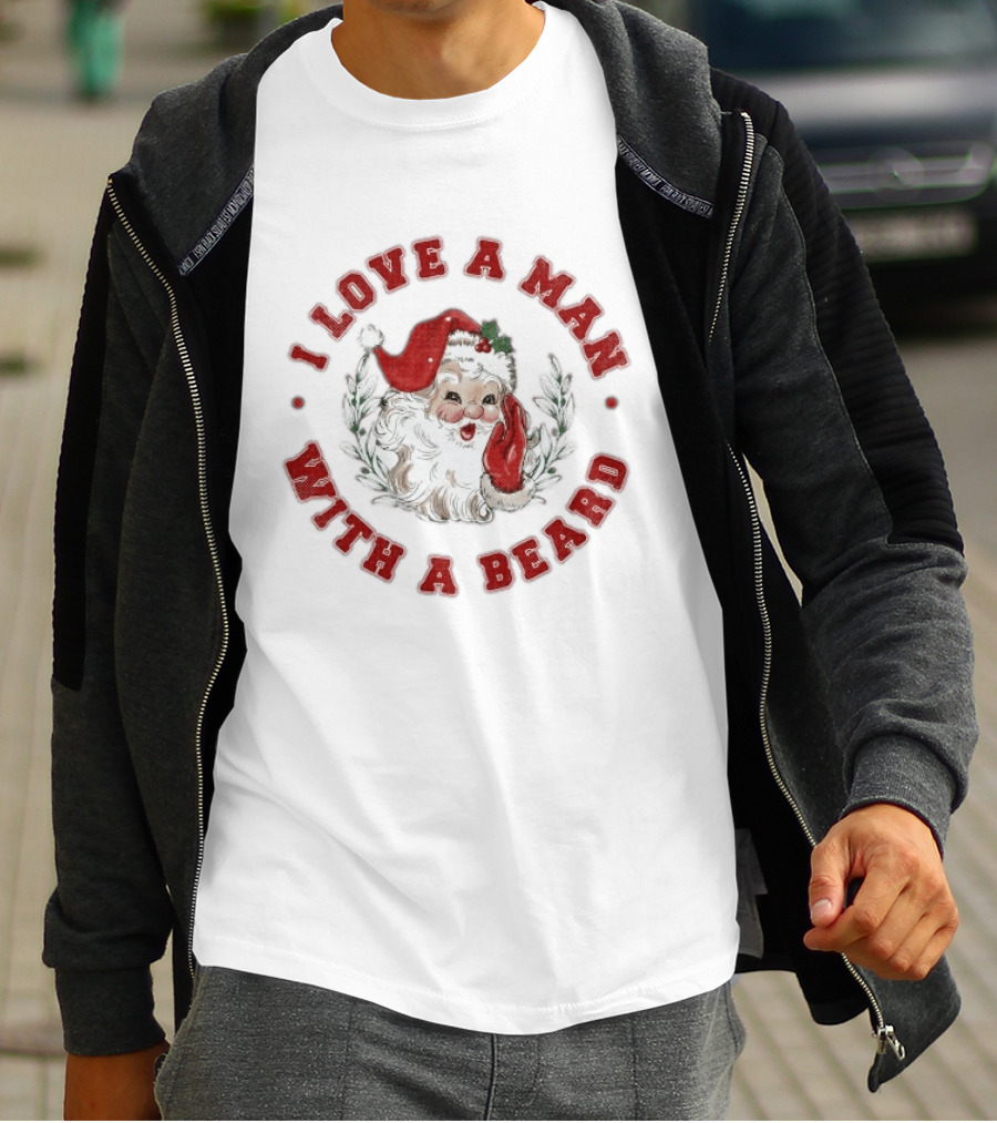 I Love A Man With A Beard Santa Christmas T-Shirt