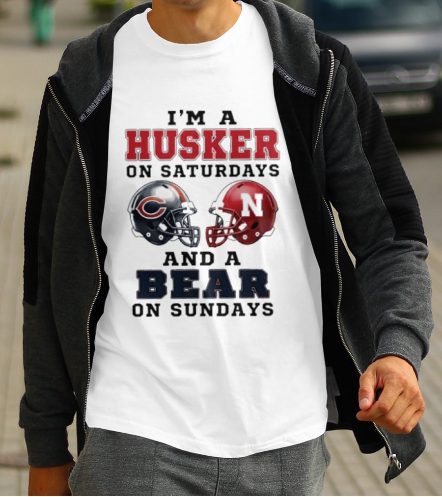 I'm A Husker On Saturdays And A Bear On Sundays Football Fan Gear T-Shirt